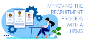Improving the Recruitment Process With A HRMS